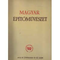 Magyar építőművészet 1955 IV. évfolyam 11-12 szám